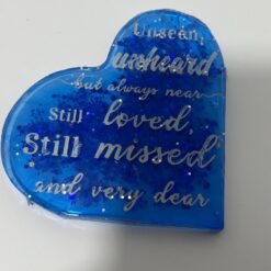 Unseen unheard but always near still loved still missed and very dear heart memorial